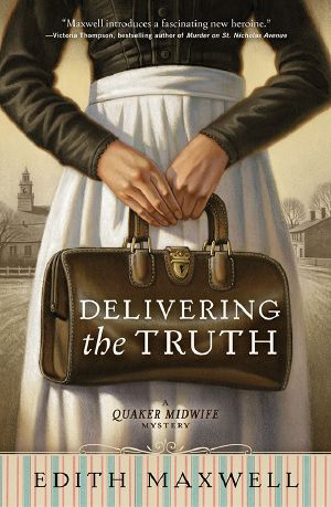 [Quaker Midwife Mystery 01] • Delivering the Truth